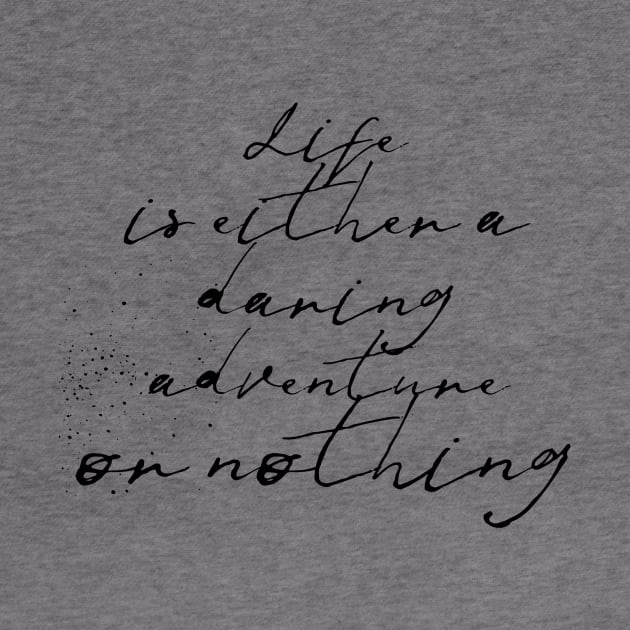 life is either a daring adventure or nothing by GMAT